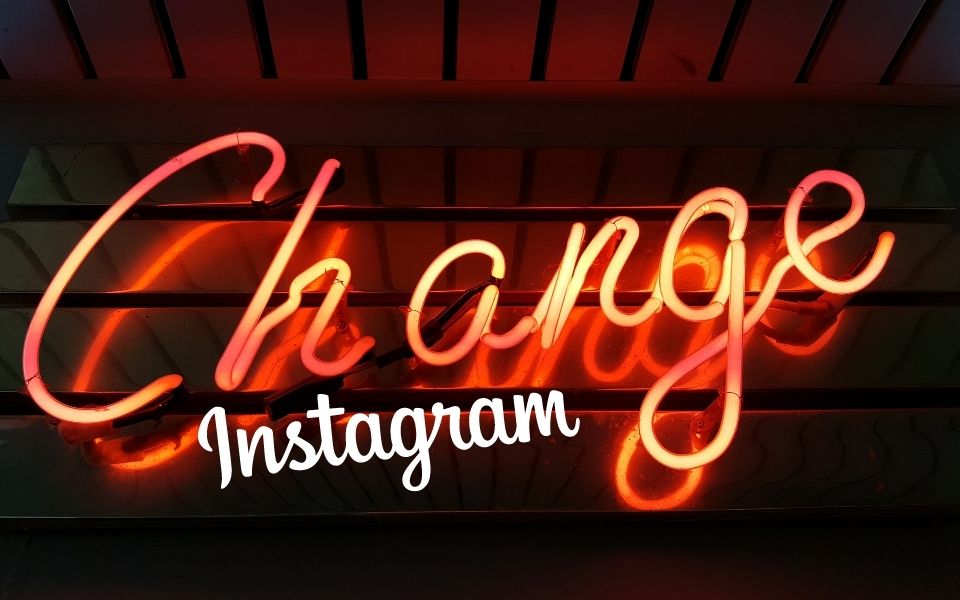 Instagram 2021 Changes